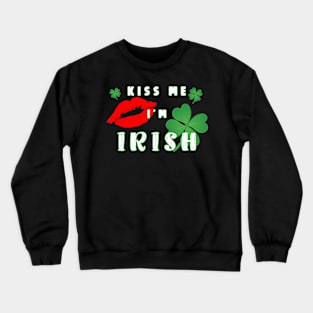 Funny Kiss Me I'm Irish Lucky St. Patrick's Day Crewneck Sweatshirt